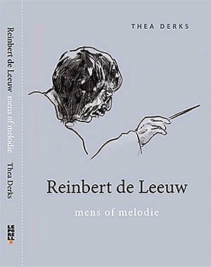 Reinbert de Leeuw - Mens of melodie - Thea Derks